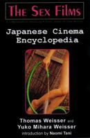 Japanese Cinema Encyclopedia: The Sex Films 1889288527 Book Cover