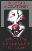 When The Circus Came To Town B08P1KL3P6 Book Cover