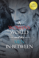A Woman's World and the Men in Between 1645500101 Book Cover
