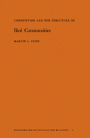 Competition and the Structure of Bird Communities. (MPB-7) 0691081352 Book Cover