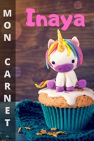 Mon carnet Inaya: 100 pages libres d'expression (�critures et dessins). Format 15,24 x 22,86 cm B084DJCWN5 Book Cover