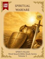 Spiritual Warfare: Word Search Bible Study (Spirit-Filled Word Search Bible Study) B0HFHLVMZJ Book Cover
