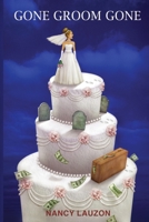 Gone Groom Gone 1500254479 Book Cover