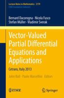Vector-Valued Partial Differential Equations and Applications: Cetraro, Italy 2013 3319545132 Book Cover