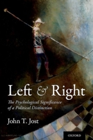 Left and Right: The Psychological Significance of a Political Distinction 0190858338 Book Cover