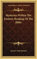 Mysteries Within The Esoteric Reading Of The Bible 1425314007 Book Cover