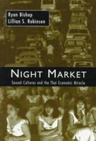 Night Market: Sexual Cultures and the Thai Economic Miracle 0415914299 Book Cover