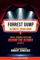 Forrest Gump - Ultimate Trivia Book: Trivia, Curious Facts And Behind The Scenes Secrets Of The Film Directed By Robert Zemeckis B0CV4MLZ7X Book Cover