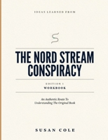 Ideas Learned From The Nord Stream Conspiracy Edition 1: An Authentic Route To Understanding The Original Book B0HH274LS6 Book Cover