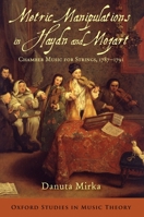 Metric Manipulations in Haydn and Mozart: Chamber Music for Strings, 1787-1791 019538492X Book Cover