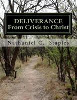 Deliverance: From Crisis to Christ 1532928637 Book Cover