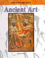 Art and Artists: Ancient Art 0750209739 Book Cover