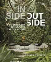 Inside Outside: Modern Garden Rooms Explored with the Language of Interior Design 1604698268 Book Cover