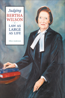 Judging Bertha Wilson: Law as Large as Life 0802085822 Book Cover