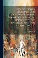 Der deutschen Volkszahl und Sprachgebiet in den europäischen Staaten. Eine statistische Untersuchung von Richard Böckh. 102260841X Book Cover