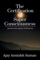 The Certification of Super Consciousness B0BVRP91XH Book Cover