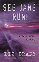 See Jane Run! (A Jane Yeats Mystery) 1896764916 Book Cover