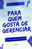 Para Quem Gosta de Gerenciar 8545512287 Book Cover