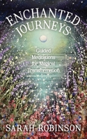 Enchanted Journeys: Guided Meditations for Magical Transformation 1910559865 Book Cover