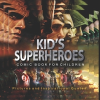 Kid's Superheroes Comic Book for Children: Pictures and inspirational quotes for children B0B9NPMSJ5 Book Cover