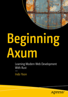 Beginning Axum: Learning Modern Web Development With Rust B0GLFH565K Book Cover