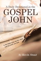 A Daily Devotional in the Gospel of John B0CJZZ45HB Book Cover