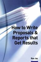How to Write Proposals & Reports That Get Results: Master The Skills of Business Writing (Smarter Solutions) 0273606964 Book Cover