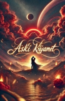 Aski Kiyamet (Sesli Duygular) (Turkish Edition) B0F23ZNR1J Book Cover