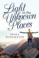 Light in the Unknown Places 1664212981 Book Cover
