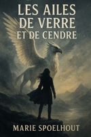 Les Ailes de Verre et de Cendre: Une Romantasy draconique épicée – Tome 1 (La Saga du Pacte Brisé) (French Edition) B0FCD1PBWF Book Cover