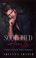 Scorched Hearts - A Dark Scottish Mafia Romance (The Mactavish Heirs) B0FXJCYL1L Book Cover