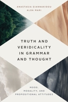 Truth and Veridicality in Grammar and Thought: Mood, Modality, and Propositional Attitudes 022676334X Book Cover