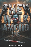 They Walk Among Us: Nigel's Reign B0FCHYP1J3 Book Cover