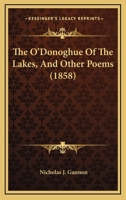 The O’Donoghue Of The Lakes, And Other Poems 1166448541 Book Cover