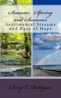 Seasons: Spring and Summer - Sentimental Streams and Rays of Hope 1979858241 Book Cover