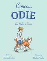 Coucou, Odie: Luc Makes a Friend B0G6Z42HWW Book Cover