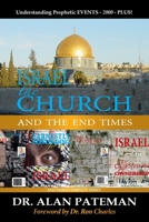 Israel, the Church and the End Times, Understanding Prophetic EVENTS-2000-PLUS! 1909132772 Book Cover