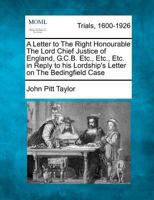 A Letter to The Right Honourable The Lord Chief Justice of England, G.C.B. Etc., Etc., Etc. in Reply to his Lordship's Letter on The Bedingfield Case 1275510434 Book Cover