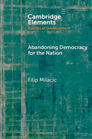 Abandoning Democracy for the Nation (Elements in the Politics of Development) 1009734733 Book Cover