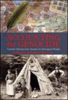 Accounting for Genocide: Canada's Bureaucratic Assault on Aboriginal People 1552661032 Book Cover