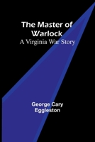 The Master of Warlock: A Virginia War Story 9356902364 Book Cover