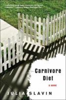 Carnivore Diet: A Novel 0393328759 Book Cover