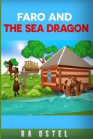 Faro And The Sea Dragon 1542815878 Book Cover