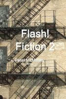 Flash! Fiction 2 1304187152 Book Cover