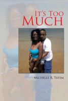 It's Too Much 1483647226 Book Cover