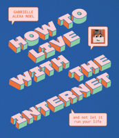 How to Live with the Internet and Not Let It Run Your Life 1922417033 Book Cover