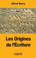 Les Origines de l'�criture 1548272396 Book Cover