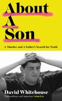 About A Son: A Murder and A Father’s Search for Truth 1474620566 Book Cover