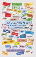 MY OCEAN ODYSSEY: A World Cruise Diary 1717753485 Book Cover