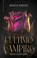 L'ultimo vampiro 2: Sangue e Redenzione (Italian Edition) B0GR8C1MQ7 Book Cover